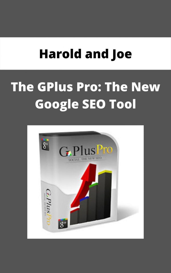 Harold And Joe – The Gplus Pro: The New Google Seo Tool
