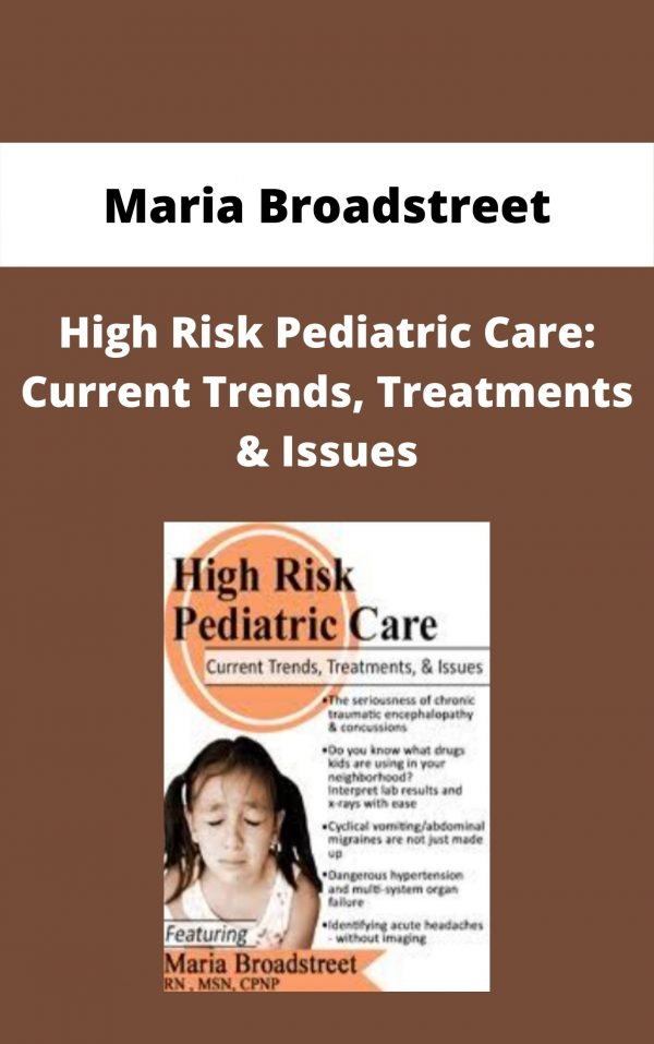 High Risk Pediatric Care: Current Trends, Treatments & Issues – Maria Broadstreet