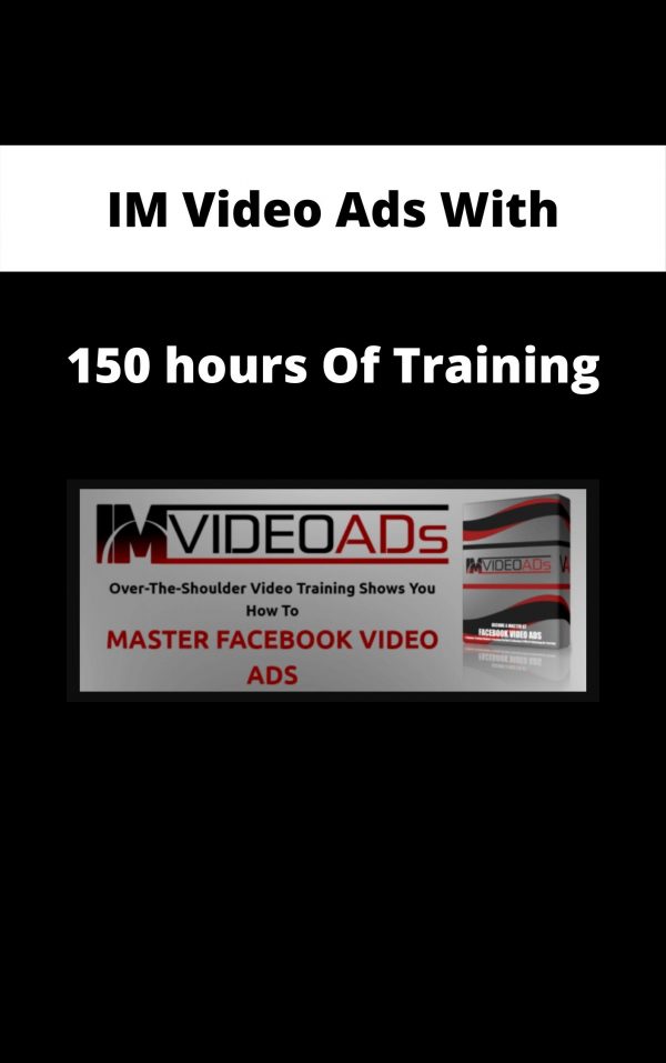 Im Video Ads With – 150 Hours Of Training