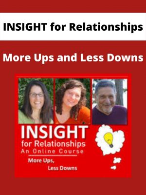 Insight For Relationships – More Ups And Less Downs