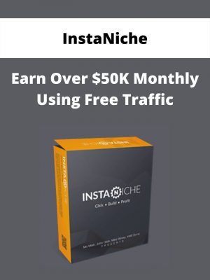 Instaniche – Earn Over $50k Monthly Using Free Traffic