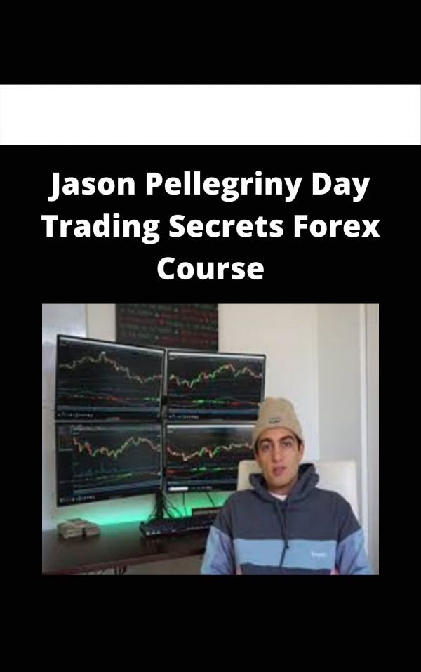 Jason Pellegriny Day Trading Secrets Forex Course