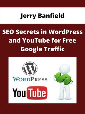 Jerry Banfield – Seo Secrets In Wordpress And Youtube For Free Google Traffic