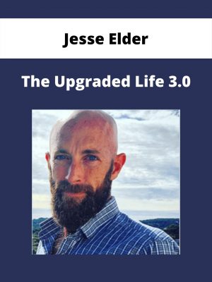 Jesse Elder – The Upgraded Life 3.0