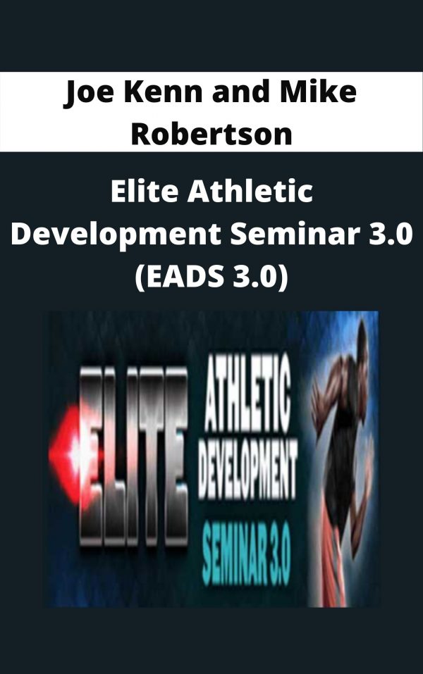 Joe Kenn And Mike Robertson – Elite Athletic Development Seminar 3.0 (eads 3.0)