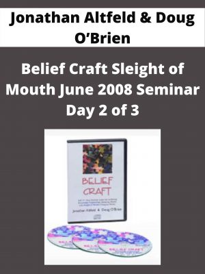 Jonathan Altfeld & Doug O’brien – Belief Craft Sleight Of Mouth June 2008 Seminar Day 2 Of 3