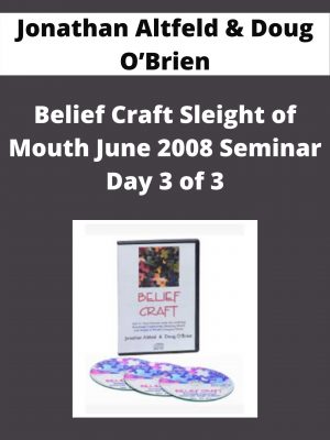 Jonathan Altfeld & Doug O’brien – Belief Craft Sleight Of Mouth June 2008 Seminar Day 3 Of 3