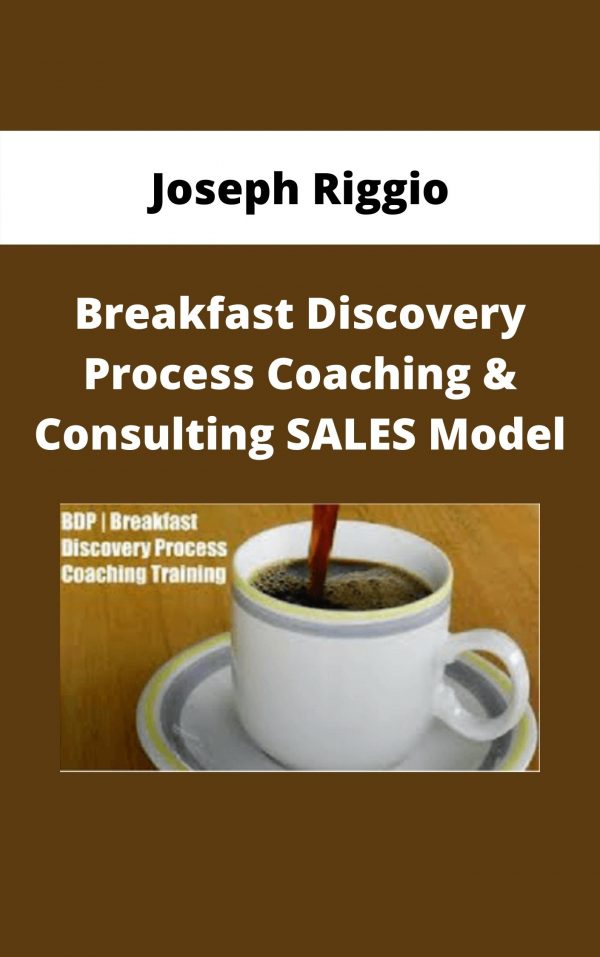 Joseph Riggio – Breakfast Discovery Process Coaching & Consulting Sales Model
