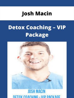 Josh Macin – Detox Coaching – Vip Package
