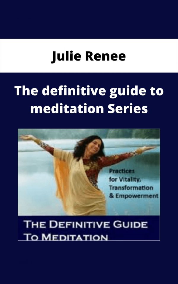 Julie Renee – The Definitive Guide To Meditation Series