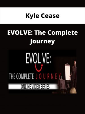 Kyle Cease – Evolve: The Complete Journey