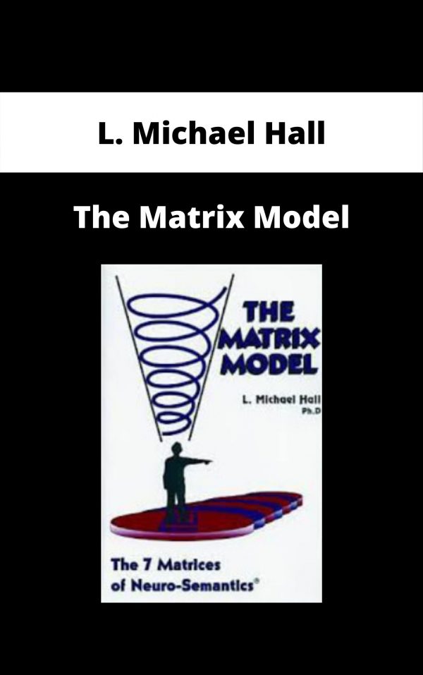 L. Michael Hall – The Matrix Model