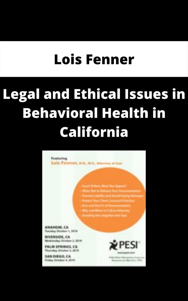 Legal And Ethical Issues In Behavioral Health In California – Lois Fenner