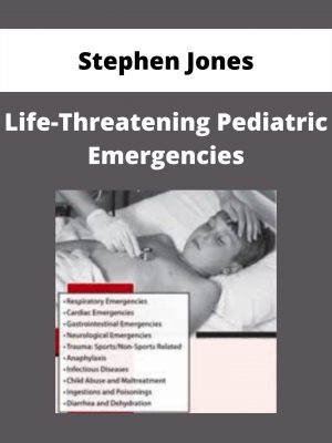 Life-threatening Pediatric Emergencies – Stephen Jones
