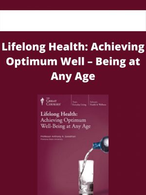 Lifelong Health: Achieving Optimum Well – Being At Any Age