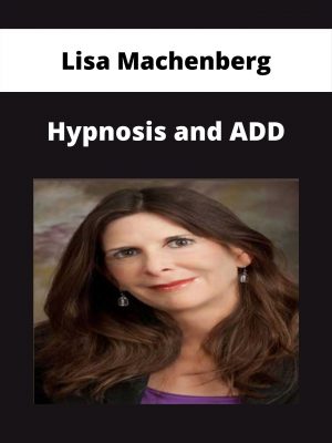 Lisa Machenberg – Hypnosis And Add