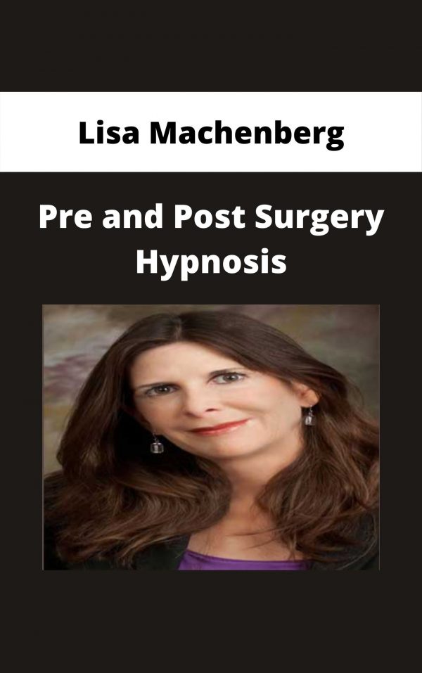 Lisa Machenberg – Pre And Post Surgery Hypnosis