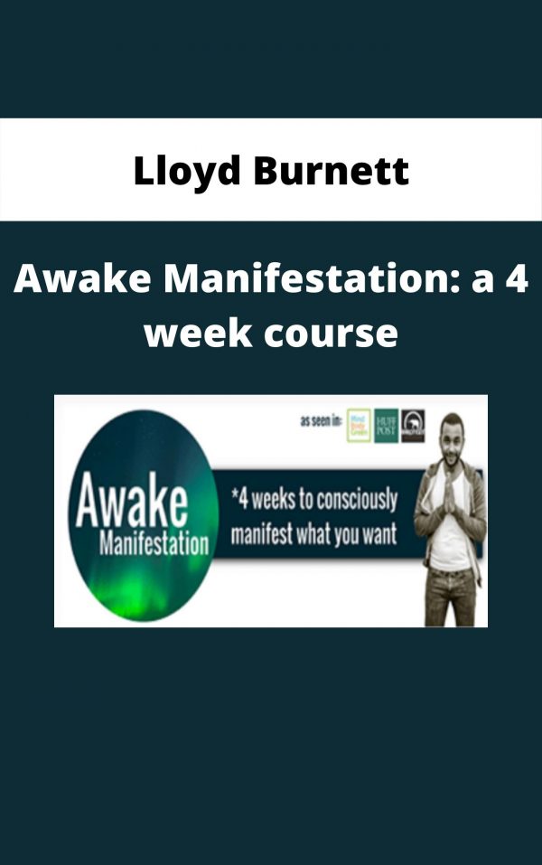 Lloyd Burnett – Awake Manifestation: A 4 Week Course