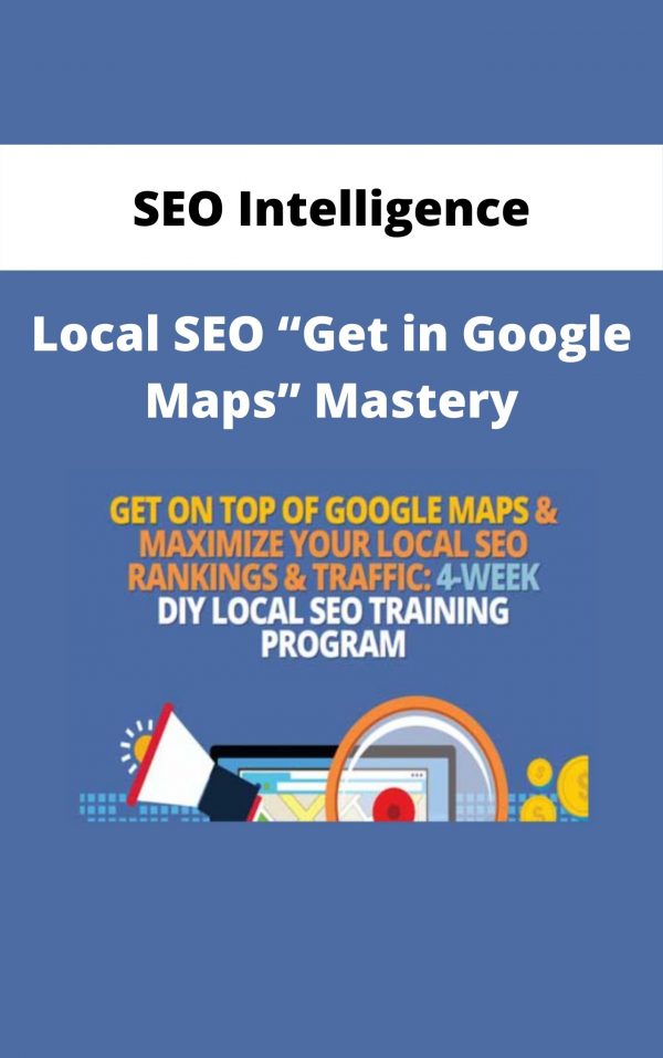 Local Seo “get In Google Maps” Mastery By Seo Intelligence