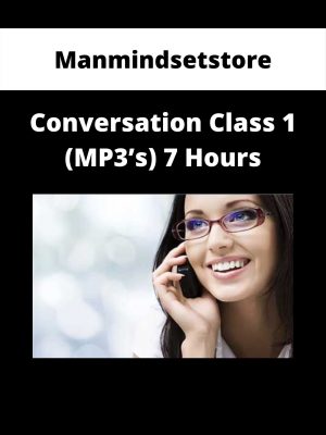 Manmindsetstore – Conversation Class 1 (mp3’s) 7 Hours