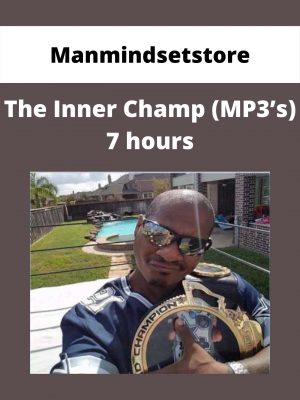Manmindsetstore – The Inner Champ (mp3’s) 7 Hours