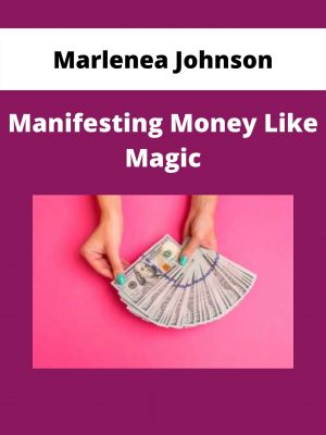 Marlenea Johnson – Manifesting Money Like Magic