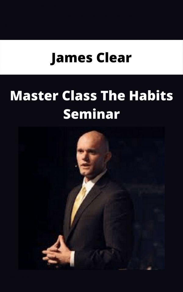 Master Class The Habits Seminar By James Clear