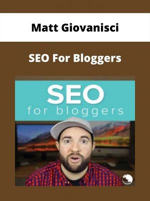 Matt Giovanisci – Seo For Bloggers
