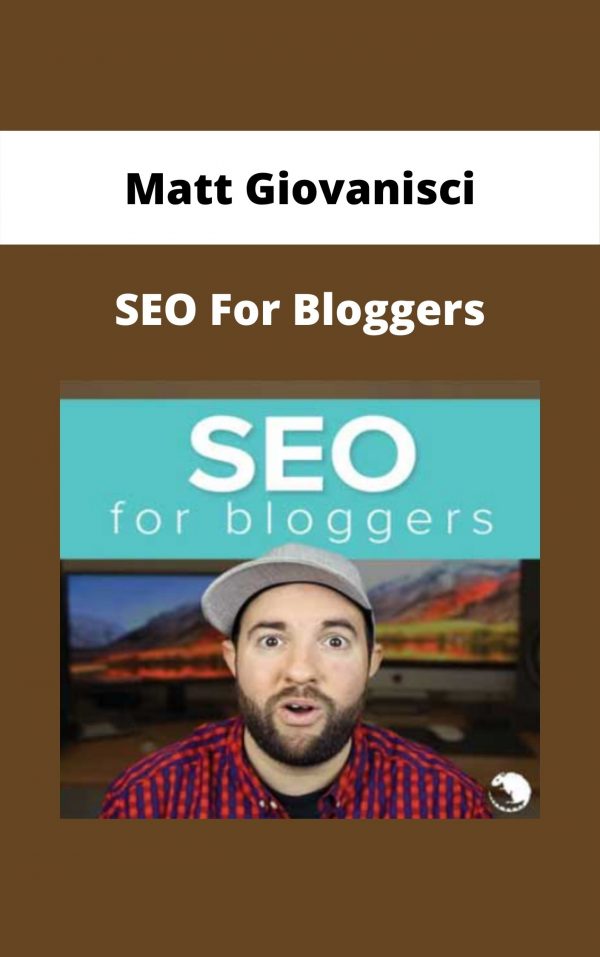Matt Giovanisci – Seo For Bloggers