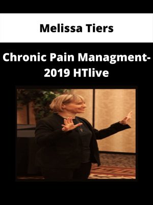 Melissa Tiers – Chronic Pain Managment-2019 Htlive