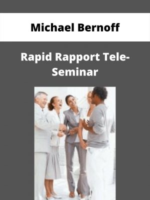Michael Bernoff – Rapid Rapport Tele-seminar