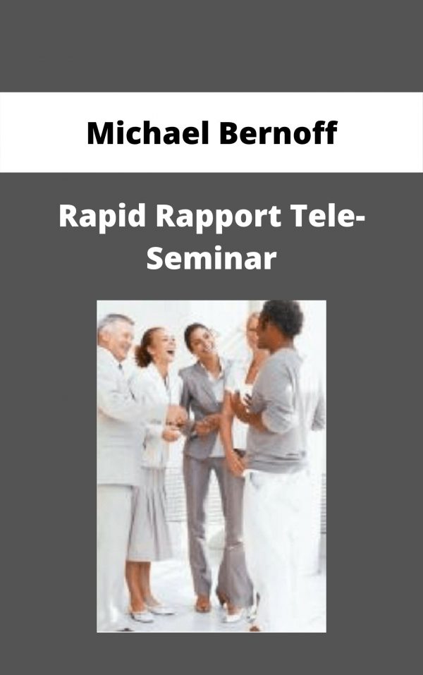 Michael Bernoff – Rapid Rapport Tele-seminar