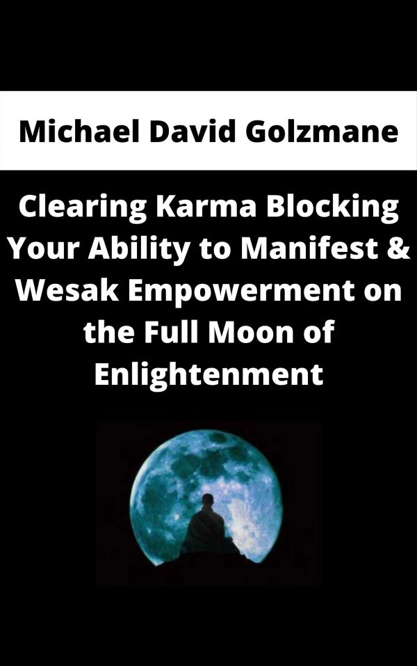 Michael David Golzmane – Clearing Karma Blocking Your Ability To Manifest & Wesak Empowerment On The Full Moon Of Enlightenment