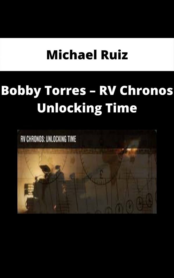Michael Ruiz – Bobby Torres – Rv Chronos Unlocking Time