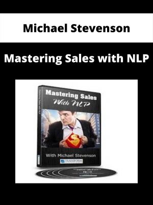 Michael Stevenson – Mastering Sales With Nlp