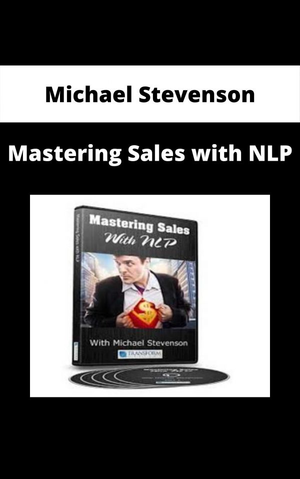 Michael Stevenson – Mastering Sales With Nlp