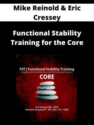 Mike Reinold & Eric Cressey – Functional Stability Training For The Core
