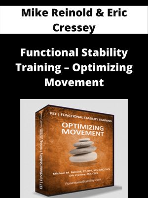Mike Reinold & Eric Cressey – Functional Stability Training – Optimizing Movement