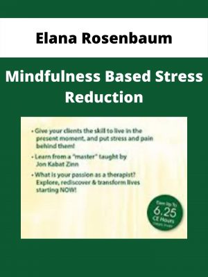Mindfulness Based Stress Reduction – Elana Rosenbaum