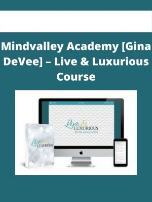 Mindvalley Academy [gina Devee] – Live & Luxurious Course