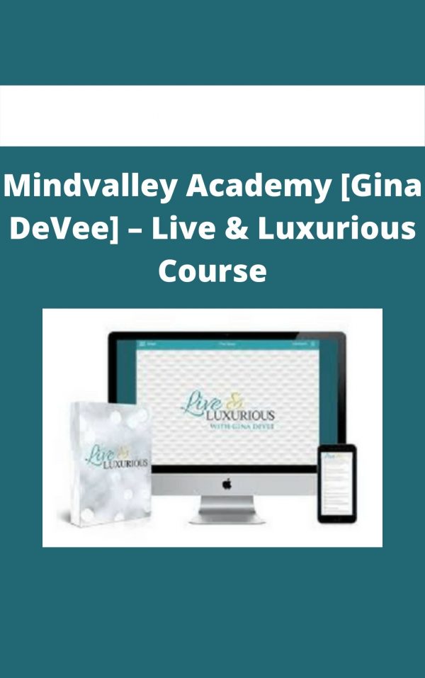 Mindvalley Academy [gina Devee] – Live & Luxurious Course
