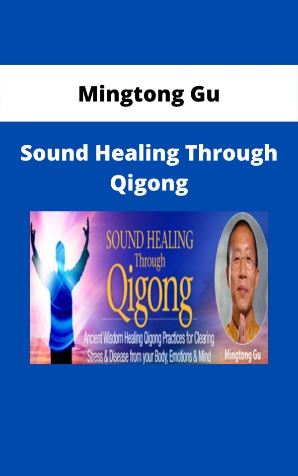 Mingtong Gu – Sound Healing Through Qigong