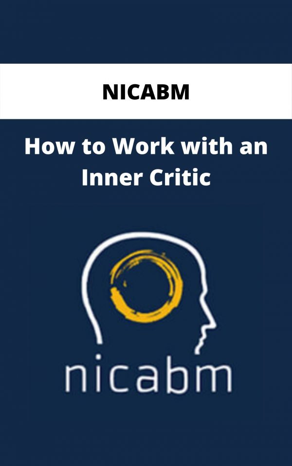 Nicabm – How To Work With An Inner Critic