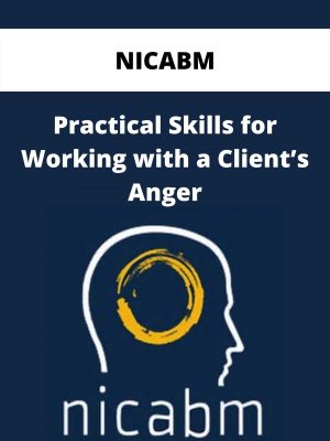Nicabm – Practical Skills For Working With A Client’s Anger