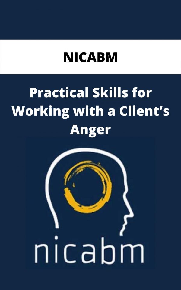 Nicabm – Practical Skills For Working With A Client’s Anger