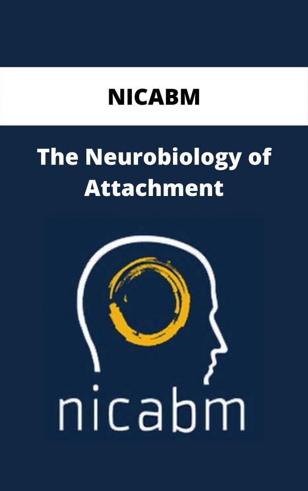 Nicabm – The Neurobiology Of Attachment