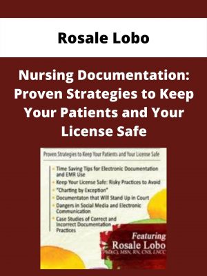 Nursing Documentation: Proven Strategies To Keep Your Patients And Your License Safe – Rosale Lobo
