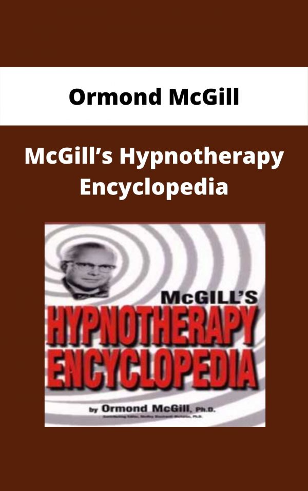 Ormond Mcgill – Mcgill’s Hypnotherapy Encyclopedia
