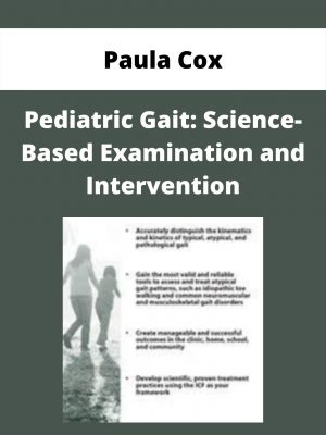 Pediatric Gait: Science-based Examination And Intervention – Paula Cox