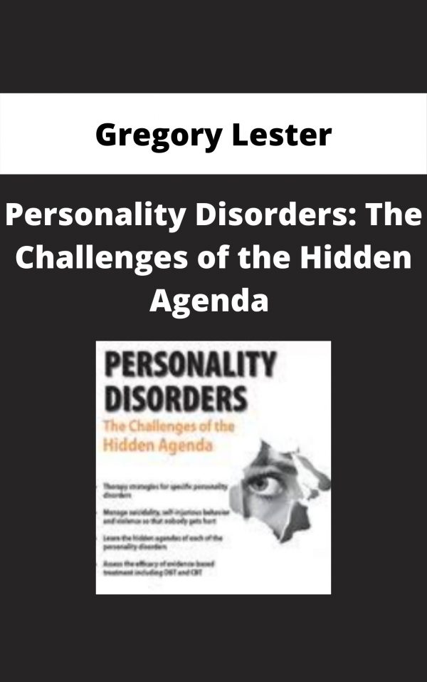 Personality Disorders: The Challenges Of The Hidden Agenda – Gregory Lester